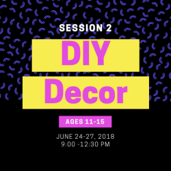 The image for Session 2: DIY Decor, ages 11-15